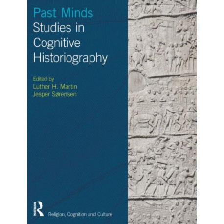 Past Minds: Studies in Cognitive Historiography