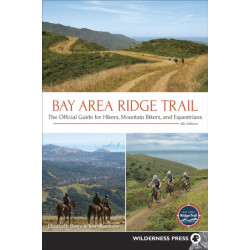 Bay Area Ridge Trail: The Official Guide for Hikers, Mountain Bikers, and Equestrians