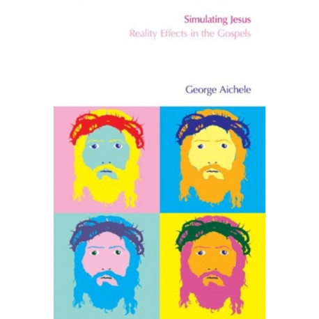 Simulating Jesus: Reality Effects in the Gospels