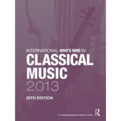 International Who's Who in Classical Music 2013