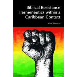 Biblical Resistance Hermeneutics within a Caribbean Context
