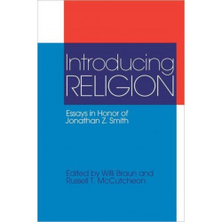 Introducing Religion: Essays in Honor of Jonathan Z.Smith