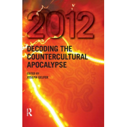 2012: Decoding the Countercultural Apocalypse