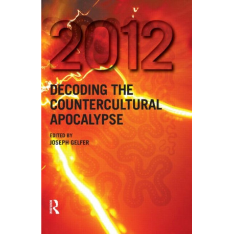 2012: Decoding the Countercultural Apocalypse