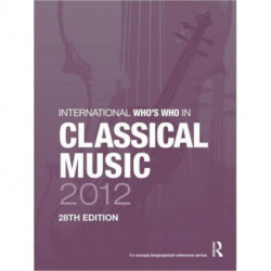 International Who's Who in Classical Music 2012