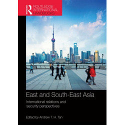East and South-East Asia: International Relations and Security Perspectives