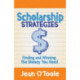 Scholarship Strategies: Finding and Winning the Money You Need