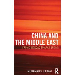 CHINA AND THE MIDDLE EAST: from Silk Road to Arab Spring