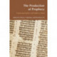The Production of Prophecy: Constructing Prophecy and Prophets in Yehud