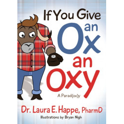 If You Give an Ox an Oxy: A Parod(ox)y