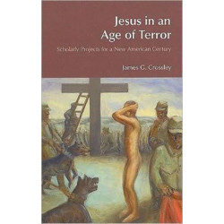 Jesus in an Age of Terror: Scholarly Projects for a New American Century