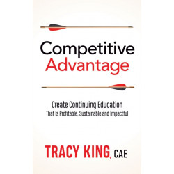 Competitive Advantage: Create Continuing Education That Is Profitable, Sustainable, and Impactful