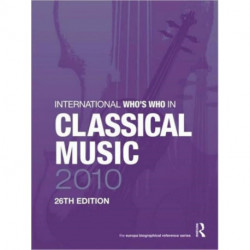 International Who's Who in Classical Music 2010