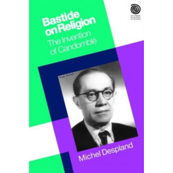 Bastide on Religion: The Invention of Candomble