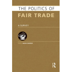 The Politics of Fair Trade: A Survey