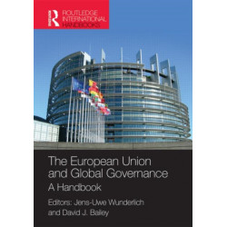 The European Union and Global Governance: A Handbook