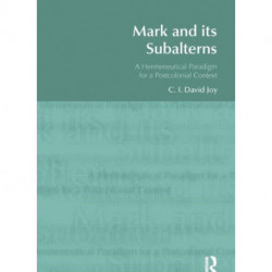 Mark and its Subalterns: A Hermeneutical Paradigm for a Postcolonial Context