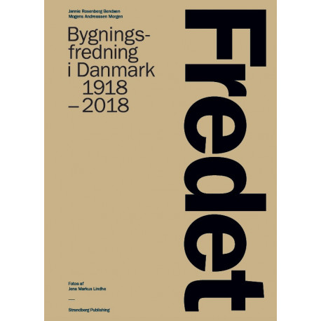 Fredet: Bygningsfredning i Danmark 1918-2018