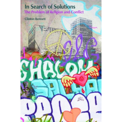 In Search of Solutions: The Problem of Religion and Conflict