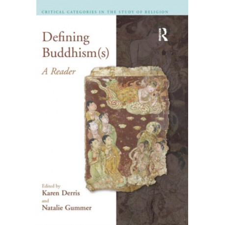 Defining Buddhism(s): A Reader