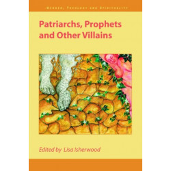 Patriarchs, Prophets and Other Villains