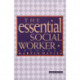 The Essential Social Worker: An Introduction to Professional Practice in the 1990s