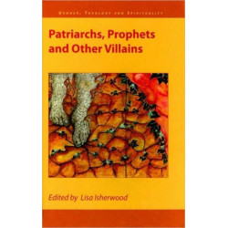 Patriarchs, Prophets and Other Villains