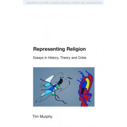 Representing Religion: History, Theory, Crisis