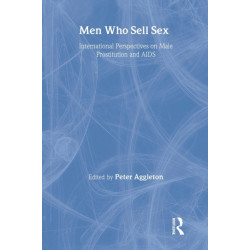 Men Who Sell Sex: International Perspectives on Male Prostitution and HIV/AIDS