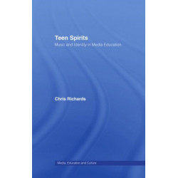 Teen Spirits: Music And Identity In Media Education