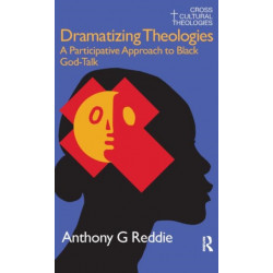 Dramatizing Theologies: A Participative Approach to Black God-Talk