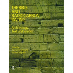 The Bible and Radiocarbon Dating: Archaeology, Text and Science