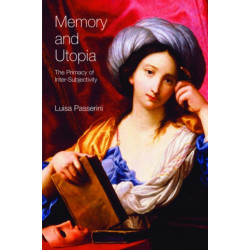 Memory and Utopia: The Primacy of Inter-Subjectivity