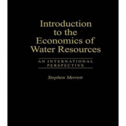 Introduction To The Economics Of Water Resources: An International Perspective