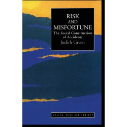 Risk And Misfortune: The Social Construction Of Accidents