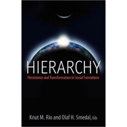 Hierarchy: Persistence and Transformation in Social Formations