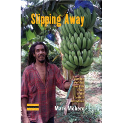 Slipping Away: Banana Politics and Fair Trade in the Eastern Caribbean