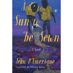 A Sun to Be Sewn: A Novel