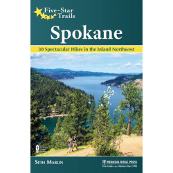 Five-Star Trails: Spokane: 30 Spectacular Hikes in the Inland Northwest