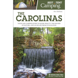Best Tent Camping: The Carolinas: Your Car-Camping Guide to Scenic Beauty, the Sounds of Nature, and an Escape from Civilization