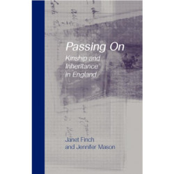 Passing On: Kinship and Inheritance in England