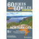 60 Hikes Within 60 Miles: New York City: Including Northern New Jersey, Southwestern Connecticut, and Western Long Island