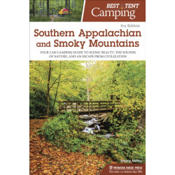 Best Tent Camping: Southern Appalachian and Smoky Mountains: Your Car-Camping Guide to Scenic Beauty, the Sounds of Nature, and an Escape from Civilization