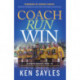 Coach, Run, Win: A Comprehensive Guide to Coaching High School Cross Country, Running Fast, and Winning Championships