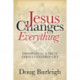 Jesus Changes Everything