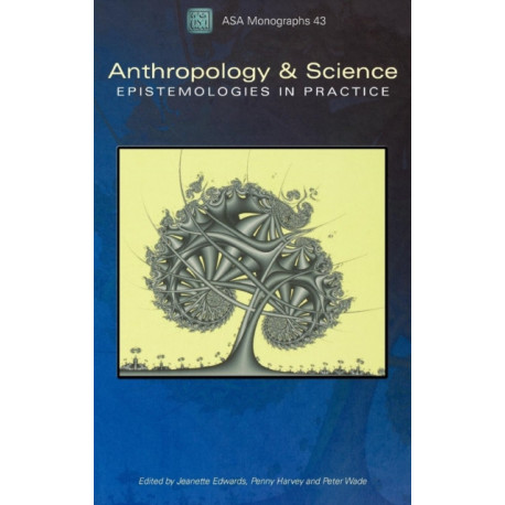 Anthropology and Science: Epistemologies in Practice