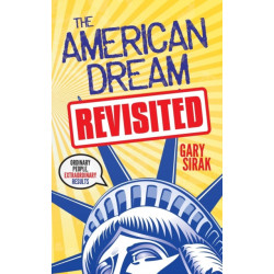The American Dream, Revisited: Ordinary People, Extraordinary Results