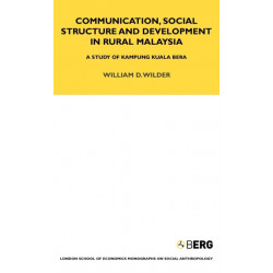 Communication, Social Structure and Development in Rural Malaysia: A Study of Kampung Kuala Bera
