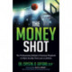 The Money Shot: The Professional Athlete's Financial Playbook to Make the Big Time Last a Lifetime