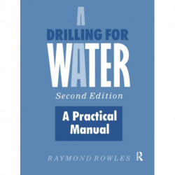 Drilling for Water: A Practical Manual